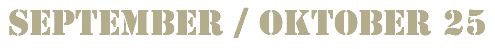 September / Oktober 25