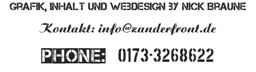 Grafik, Inhalt und Webdesign by nick Braune Kontakt: info@zanderfront.de phone: 0173-3268622